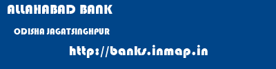 ALLAHABAD BANK  ODISHA JAGATSINGHPUR    banks information 